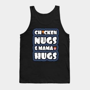 Chicken Nugs And Mama Hugs Funny Gift Tank Top